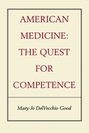 American Medicine: The Quest for Competence