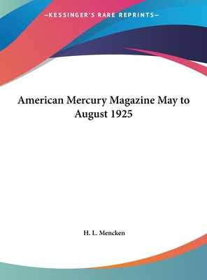 American Mercury Magazine May to August 1925 - Mencken, H L, Professor (Editor)