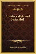 American Might And Soviet Myth