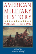 American Military History: Vol. 1: 1776-1902