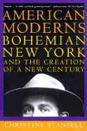 American Moderns: Bohemian New York and the Creation of a New Century