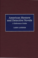 American Mystery and Detective Novels: A Reference Guide