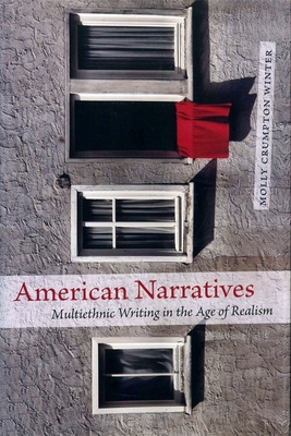 American Narratives: Multiethnic Writing in the Age of Realism - Winter, Margaret Crumpton