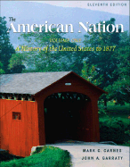 American Nation, Volume I: A History of the United States to 1877 - Carnes, Mark C, and Garraty, John A