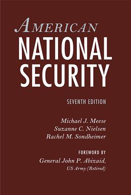 American National Security - Meese, Michael J, Professor, and Nielsen, Suzanne C, Lieutenant Colonel, and Sondheimer, Rachel M