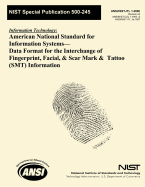 American National Standard for Information Systems? Data Format for the Interchange of Fingerprint, Facial, & Scar Mark & Tattoo (Smt) Information
