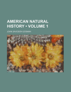 American Natural History; Volume 1