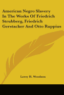 American Negro Slavery in the Works of Friedrich Strubberg, Friedrich Gerstacker and Otto Ruppius