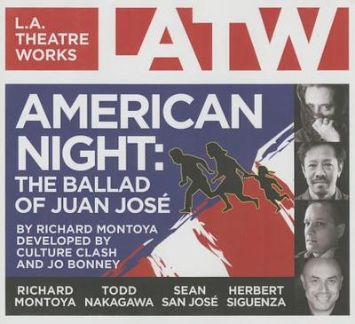 American Night: The Ballad of Juan Jose - Montoya, Richard (Performed by), and Jefferson, Keith (Performed by), and Nakagawa, Todd (Performed by)