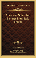 American Notes and Pictures from Italy (1900)