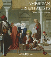 American Orientalists: The Orientalists, Volume 10