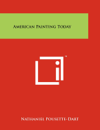 American Painting Today - Pousette-Dart, Nathaniel (Editor)