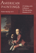 American Paintings: A Catalogue of the Collection of the Metropolitan Museum of Art. Vol. 1, Painters Born by 1815