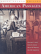 American Passages: A History of the United States: Volume 1: To 1877
