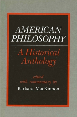 American Philosophy: A Historical Anthology - MacKinnon, Barbara