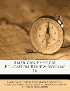 American Physical Education Review, Volume 16
