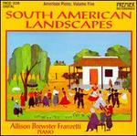 American Piano, Vol. 5: South American Landscapes - Allison Brewster Franzetti