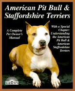 American Pit Bull and Staffordshire Terriers: Everything about Purchase, Care, Nutrition, Breeding, Behavior, and Training - Stahlkuppe, Joe, and Earle-Bridges, Michelle (Illustrator)