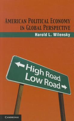 American Political Economy in Global Perspective - Wilensky, Harold L