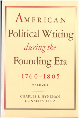 American Political Writing During the Founding Era 2 Vol PB Set - Hyneman, Charles S (Editor), and Lutz, Donald S (Editor)