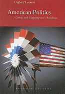 American Politics: Classic & Contemporary Readings