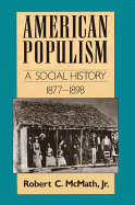 American Populism: A Social History 1877-1898