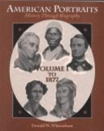 American Portraits: From 1865 - History Through Biography - Whisenhunt, Donald W