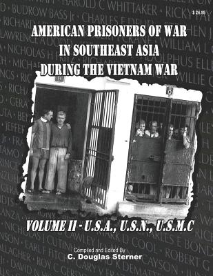 American Prisoners of War in Southeast Asia During the Vietnam War: Army, Navy, Marine Corps & Civilian Prisoners of War - Sterner, C Douglas