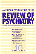 American Psychiatric Press Review of Psychiatry, Volume 10