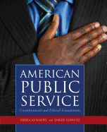 American Public Service: Constitutional and Ethical Foundations: Constitutional and Ethical Foundations