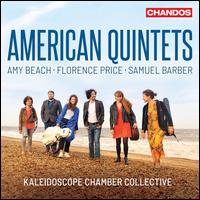 American Quintets: Amy Beach, Florence Price, Samuel Barber - Kaleidoscope Chamber Collective
