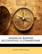 American Railway Accounting: A Commentary