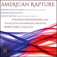 American Rapture: Higdon, Barber, Harlin - Yolanda Kondonassis (harp); Rochester Philharmonic Orchestra; Ward Stare (conductor)