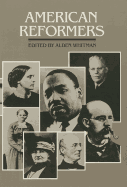 American Reformers: An H.W. Wilson Biographical Dictionary