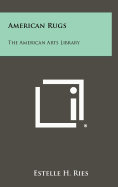 American Rugs: The American Arts Library