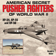 American SEC Pusher Fighters Wwii: Xp-54, Xp-55, and Xp-56 - Balzer, Gerald