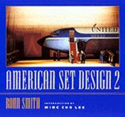American Set Design 2 - Smith, Ronn, and Lee, Ming Cho (Foreword by), and Cho Lee, Ming (Foreword by)