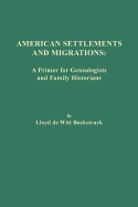 American Settlements and Migrations: A Primer for Genealogists and Family Historians