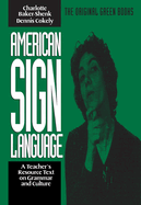 American Sign Language Green Books, a Teacher's Resource Text on Grammar and Culture