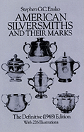 American Silversmiths and Their Marks: The Definitive (1948) Edition