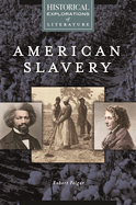American Slavery: A Historical Exploration of Literature