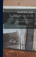 American Slavery As It Is: Testimony Of A Thousand Witnesses