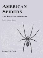 American Spiders and Their Spinningwork, Book 1: Text and Figures