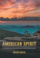 American Spirit: A Story of American Individualism