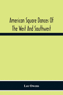 American Square Dances Of The West And Southwest