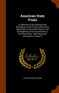 American State Trials: A Collection of the Important and Interesting Criminal Trials Which Have Taken Place in the United States, From the Beginning of Our Government to the Present Day: With Notes and Annotations, Volume 9