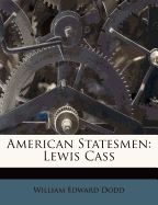 American Statesmen: Lewis Cass