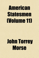 American Statesmen (Volume 11)