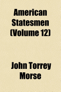 American Statesmen (Volume 12)
