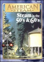 American Steam: A Vanishing Era - Steam in the 50s and 60s - 